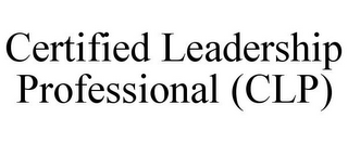 CERTIFIED LEADERSHIP PROFESSIONAL (CLP)