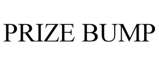 PRIZE BUMP