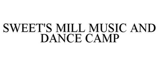 SWEET'S MILL MUSIC AND DANCE CAMP