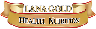 LANA GOLD, HEALTH NUTRITION