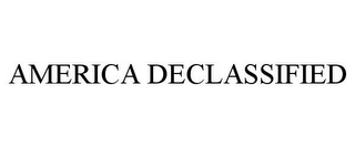 AMERICA DECLASSIFIED