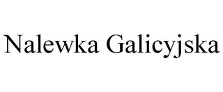 NALEWKA GALICYJSKA