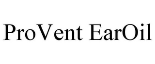 PROVENT EAROIL