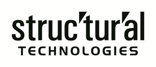 STRUC'TUR'AL TECHNOLOGIES