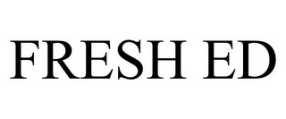 FRESH ED