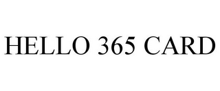 HELLO 365 CARD