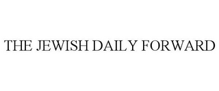 THE JEWISH DAILY FORWARD