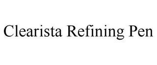 CLEARISTA REFINING PEN