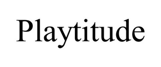 PLAYTITUDE