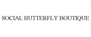 SOCIAL BUTTERFLY BOUTIQUE