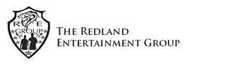 R E GROUP THE REDLAND ENTERTAINMENT GROUP