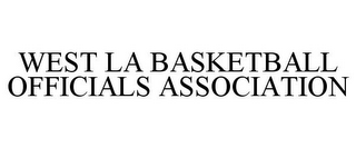 WEST LA BASKETBALL OFFICIALS ASSOCIATION