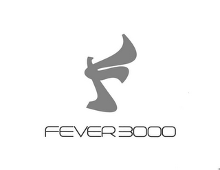 F FEVER 3000