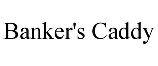 BANKER'S CADDY