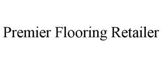 PREMIER FLOORING RETAILER