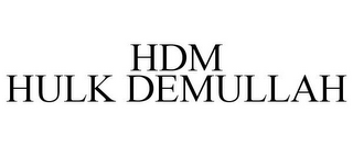 HDM HULK DEMULLAH