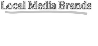 LOCAL MEDIA BRANDS