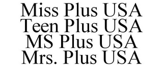 MISS PLUS USA TEEN PLUS USA MS PLUS USA MRS. PLUS USA