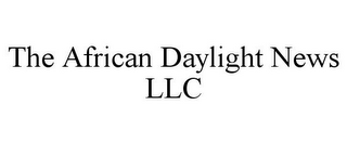 THE AFRICAN DAYLIGHT NEWS LLC