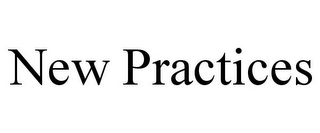 NEW PRACTICES