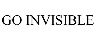 GO INVISIBLE