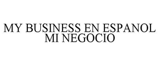 MY BUSINESS EN ESPANOL MI NEGOCIO