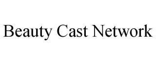 BEAUTY CAST NETWORK