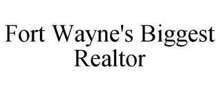 FORT WAYNE'S BIGGEST REALTOR