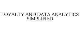 LOYALTY AND DATA ANALYTICS SIMPLIFIED