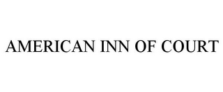 AMERICAN INN OF COURT