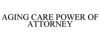 AGING CARE POWER OF ATTORNEY