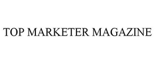 TOP MARKETER MAGAZINE