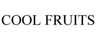 COOL FRUITS