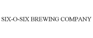 SIX-O-SIX BREWING COMPANY