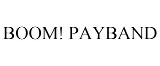 BOOM! PAYBAND