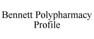 BENNETT POLYPHARMACY PROFILE