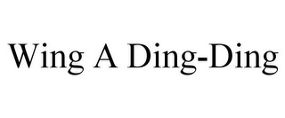 WING A DING-DING