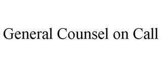 GENERAL COUNSEL ON CALL