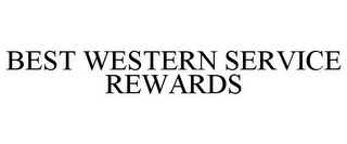 BEST WESTERN SERVICE REWARDS