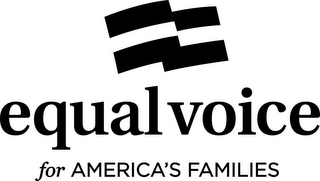 EQUAL VOICE FOR AMERICA'S FAMILIES