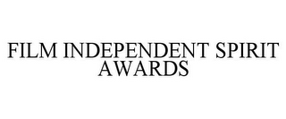 FILM INDEPENDENT SPIRIT AWARDS