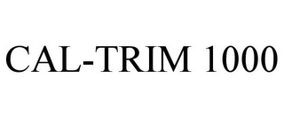 CAL-TRIM 1000