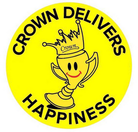 CROWN DELIVERS HAPPINESS