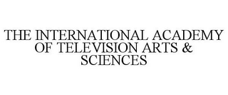 THE INTERNATIONAL ACADEMY OF TELEVISION ARTS & SCIENCES
