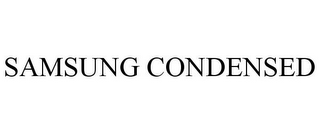 SAMSUNG CONDENSED