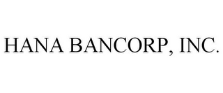 HANA BANCORP, INC.
