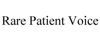 RARE PATIENT VOICE