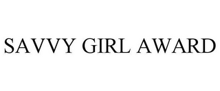 SAVVY GIRL AWARD