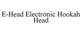 E-HEAD ELECTRONIC HOOKAH HEAD