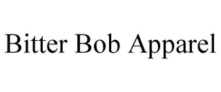 BITTER BOB APPAREL